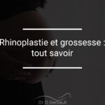 Rhinoplastie et grossesse